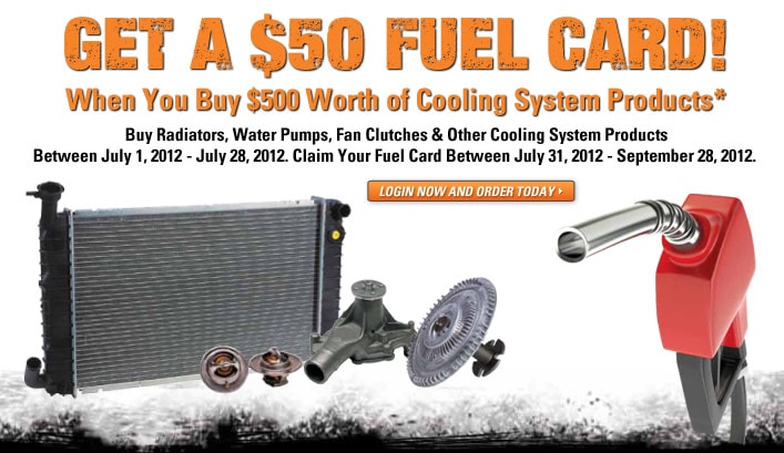 Get a $50 Fuel Card! When you buy $500 worth of cooling system products*